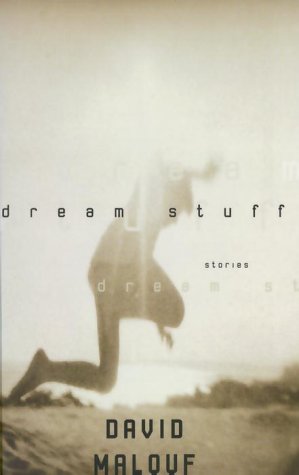 Dream Stuff: Stories (9780676973013) by Malouf, David
