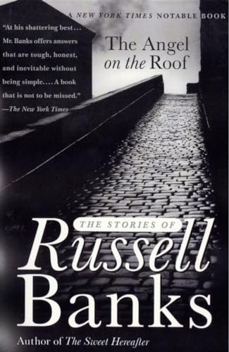 Stock image for The Angel on the Roof: The Stories of Russell Banks for sale by Half Price Books Inc.