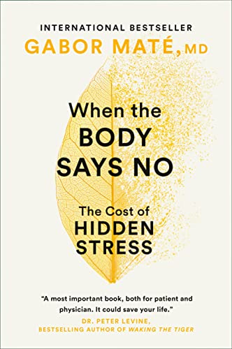 Beispielbild für When the Body Says No: The Cost of Hidden Stress zum Verkauf von HPB-Diamond
