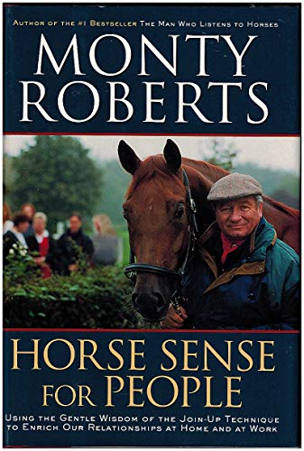 Stock image for Horse Sense For People - Using The Gentle Wisdom Of The Join-up Technique To Enrich Our Relationships At Home And At Work for sale by Ergodebooks