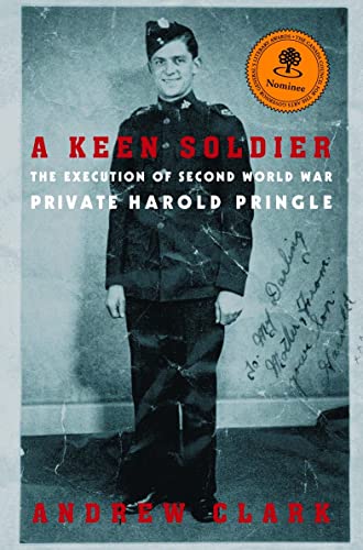 Imagen de archivo de A Keen Soldier: The Execution of Second World War Private Harold Pringle a la venta por Edmonton Book Store