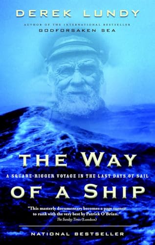 Beispielbild fr The Way of a Ship : A Square-Rigger Voyage in the Last Days of Sail zum Verkauf von Better World Books
