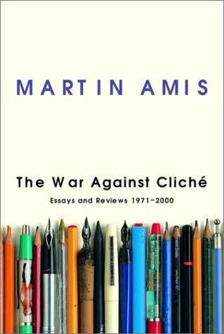 Imagen de archivo de The War Against Cliche: Essays and Reviews, 1971-2000 a la venta por ThriftBooks-Atlanta