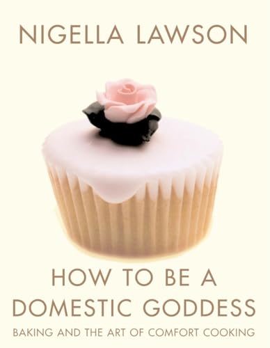 9780676974119: How to be a Domestic Goddess: Baking and the Art of Comfort Cooking