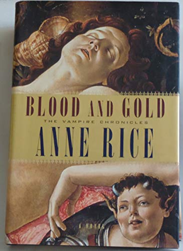Blood and Gold. The Vampire Chronicles.