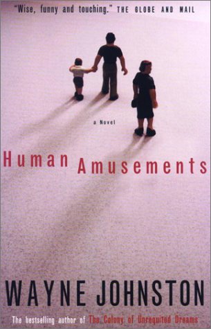 9780676974591: Human Amusements by Wayne Johnston