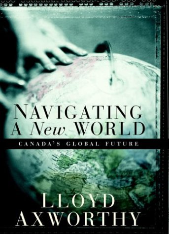 Imagen de archivo de Navigating a New World: Canada's Global Future a la venta por HPB-Emerald