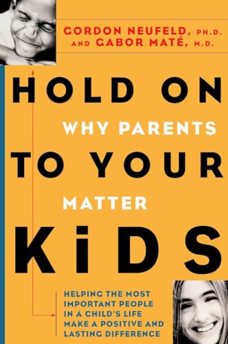 Beispielbild für Hold on to Your Kids : Why Parents Matter zum Verkauf von SecondSale