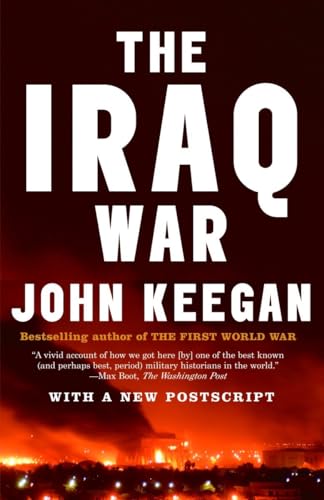 9780676974959: [( The Iraq War: The Military Offensive, from Victory in 21 Days to the Insurgent Aftermath )] [by: John Keegan] [May-2005]