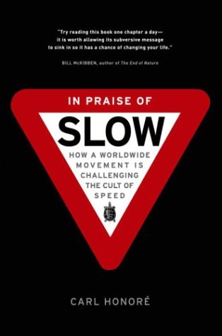 Stock image for In Praise of Slow : How a Worldwide Movement Is Challenging the Cult of Speed for sale by Better World Books