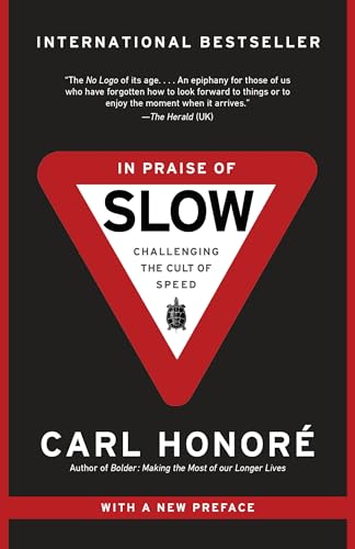 Imagen de archivo de In Praise of Slow: How a Worldwide Movement Is Challenging the Cult of Speed a la venta por Wonder Book