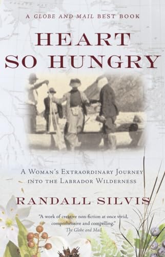 Stock image for Heart So Hungry: A Woman's Extraordinary Journey Into the Labrador Wilderness for sale by ThriftBooks-Dallas
