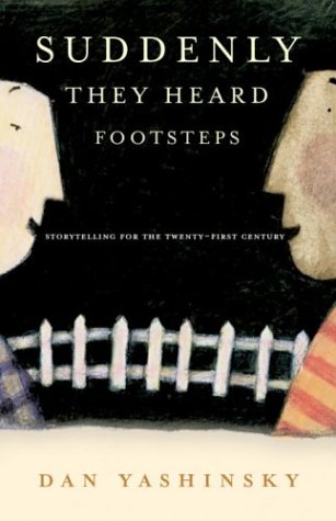 Beispielbild fr Suddenly They Heard Footsteps: Storytelling for the 21st Century zum Verkauf von HALCYON BOOKS
