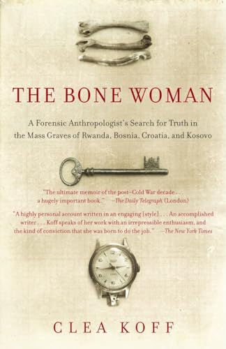 Stock image for The Bone Woman: A Forensic Anthropologist's Search for Truth in Rwanda, Bosnia, and Kosovo for sale by ThriftBooks-Atlanta