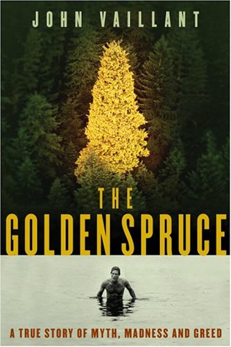 Beispielbild fr The Golden Spruce: A True Story of Myth, Madness and Greed zum Verkauf von SecondSale