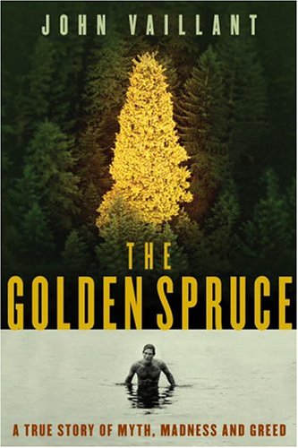 Imagen de archivo de The Golden Spruce: A True Story of Myth, Madness and Greed a la venta por SecondSale