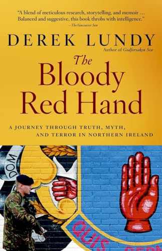 Imagen de archivo de The Bloody Red Hand: A Journey Through Truth, Myth and Terror in Northern Ireland a la venta por Zoom Books Company