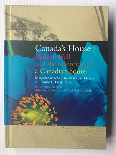 Stock image for Canada's House - Rideau Hall and the invention of a Canadian home for sale by Ergodebooks