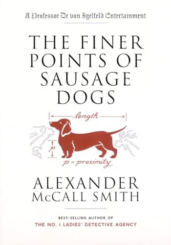 9780676976809: [(The Finer Points of Sausage Dogs)] [by: Alexander McCall Smith]