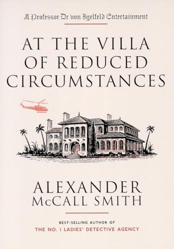 9780676976816: [At the Villa of Reduced Circumstances: A Professor Dr Von Igelfeld Entertainment Novel (3)] (By: Professor of Medical Law Alexander McCall Smith) [published: December, 2004]