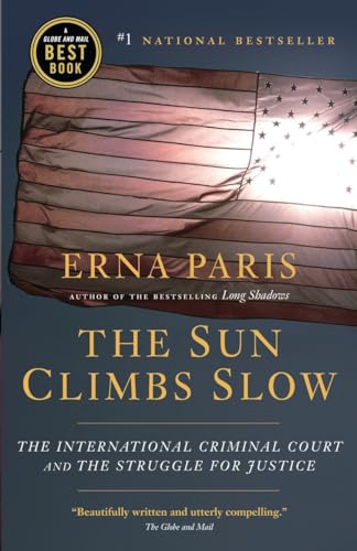 Imagen de archivo de Sun Climbs Slow : The International Criminal Court and the Struggle for Justice a la venta por Better World Books