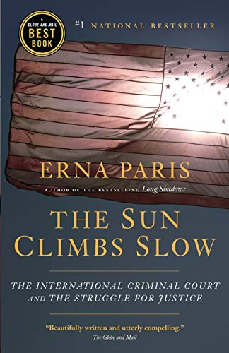 Stock image for Sun Climbs Slow : The International Criminal Court and the Struggle for Justice for sale by Better World Books