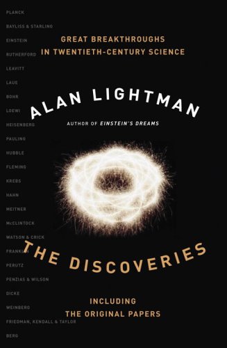 Discoveries : Great Breakthroughs in 20th-Century Science, Including the Original Papers - Alan Lightman