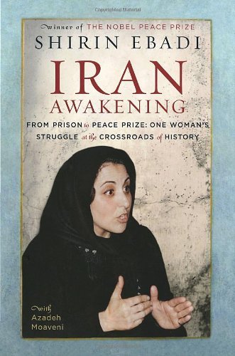Beispielbild fr Iran Awakening: From Prison to Peace Prize: One Woman's Struggle at the Crossroads of History zum Verkauf von ThriftBooks-Atlanta