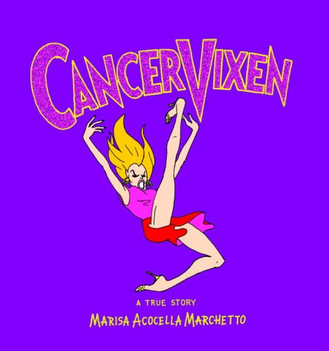 Stock image for Cancer Vixen: A True Story for sale by Hawking Books