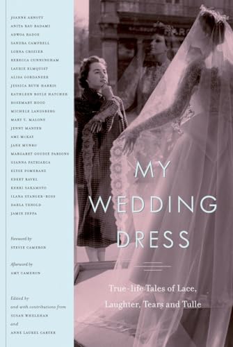 Stock image for My Wedding Dress : True-Life Tales of Lace, Laughter, Tears and Tulle for sale by Better World Books Ltd
