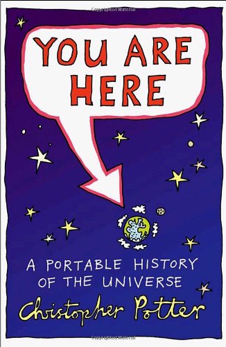 Stock image for You Are Here : A Portable History of the Universe for sale by Better World Books