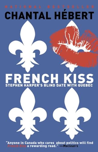 Beispielbild fr French Kiss : Stephen Harper's Blind Date with Quebec zum Verkauf von Better World Books: West