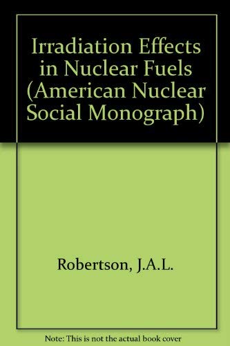 Stock image for Irradiation Effects in Nuclear Fuels for sale by Better World Books