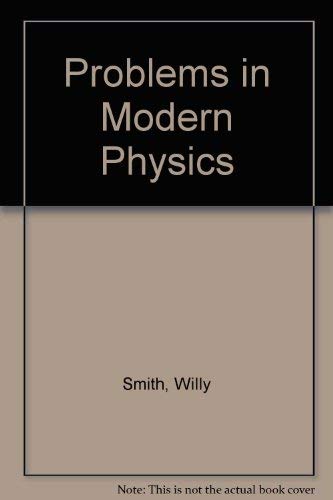 Problems In Modern Physics (9780677028552) by Smith, Willy