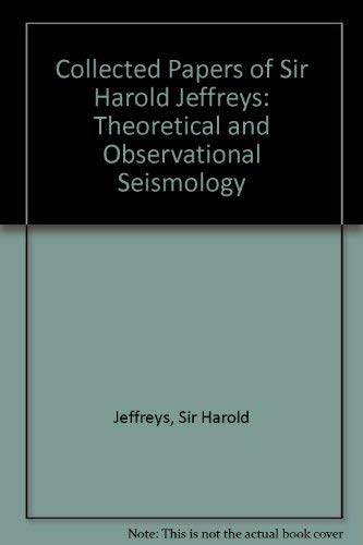 Beispielbild fr Collected Papers of Sir Harold Jeffreys: Theoretical and Observational Seismology - volume 1 only zum Verkauf von Green Ink Booksellers