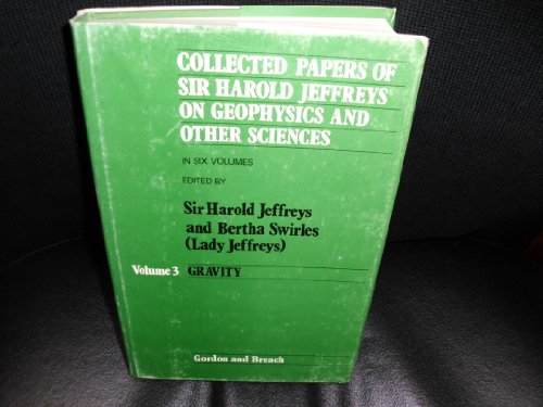 Stock image for Collected Papers of Sir Harold Jeffreys on Geophysics and Other Sciences Volume 3 Gravity for sale by Chequamegon Books