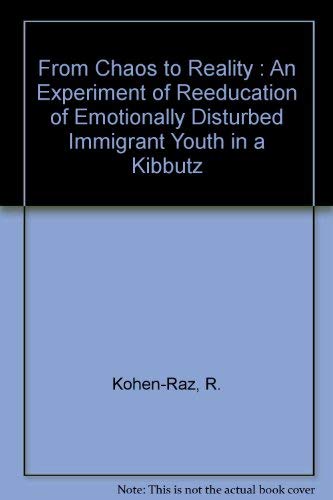 From Chaos to Reality : An Experiment of Reeducation of Emotionally Disturbed Immigrant Youth in ...