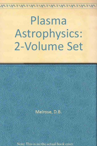 Plasma Astrophysics: Nonthermal Processes in Diffuse Magnetized Plasmas. 2 Volumes.