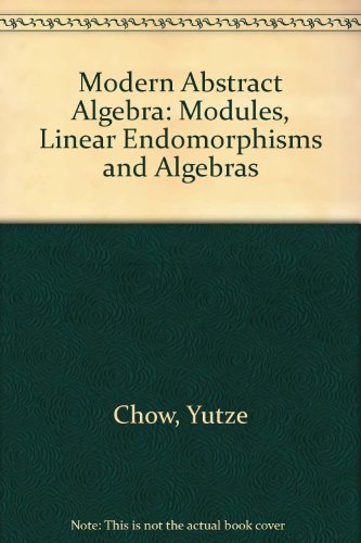 9780677053707: Modern Abstract Algebra: Modules, Linear Endomorphisms and Algebras v. 2