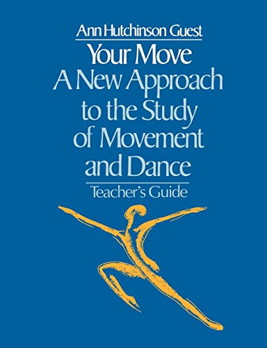 Beispielbild fr Your Move: A New Approach to the Study of Movement and Dance : A Teachers Guide zum Verkauf von Blackwell's
