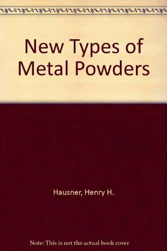 Imagen de archivo de New Types of Metal Powders (Metallurigal Society Conferences, Volume 23) a la venta por Zubal-Books, Since 1961