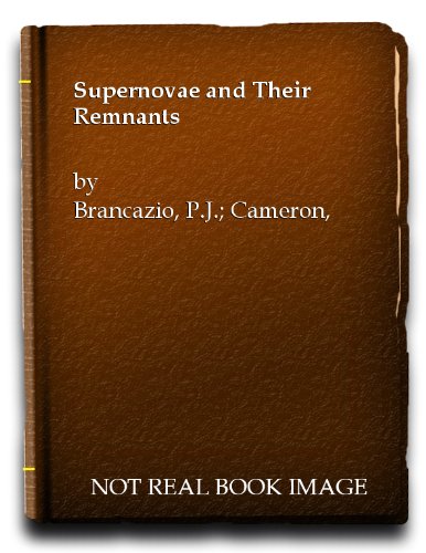 Supernovae and Their Remnants (9780677132907) by Brancazio, P.J.; Cameron, A.G.W.