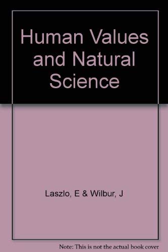 Beispielbild fr Human Values and Natural Science zum Verkauf von Better World Books: West