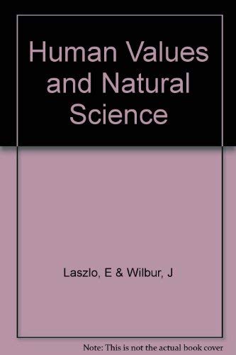 Stock image for Human Values and Natural Science for sale by Better World Books: West