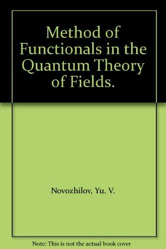 Stock image for The Method of Functionals in the Quantum Theory of Fields for sale by Zubal-Books, Since 1961