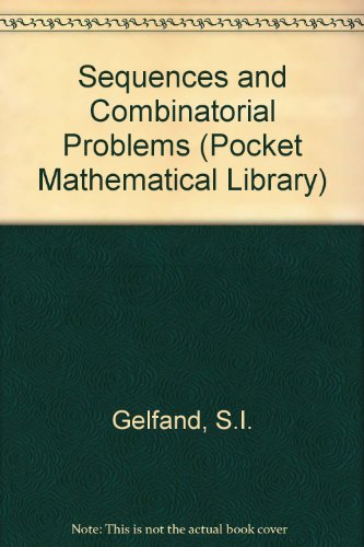 Sequences and Combinatorial Problems (Pocket Mathematical Library) (9780677207308) by Gelfand, S. I.