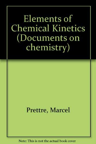 Imagen de archivo de Elements of Chemical Kinetics a la venta por Kisselburg Military Books