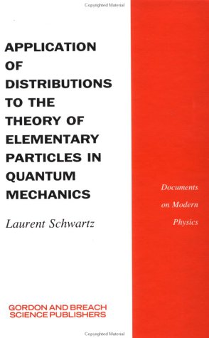 9780677300900: Application of Distributions to the Theory of Elementary Particles in Quantum Mechanics