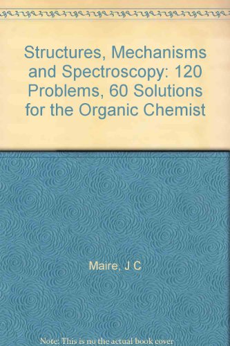 9780677301655: Structures, Mechanisms and Spectroscopy: 120 Problems, 60 Solutions for the Organic Chemist