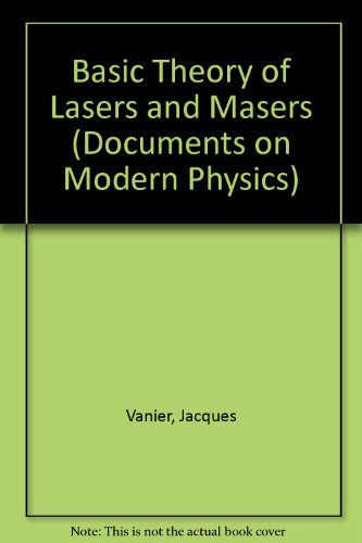 Beispielbild fr Basic Theory of Lasers and Masers: Documents on Modern Physics zum Verkauf von Second Story Books, ABAA